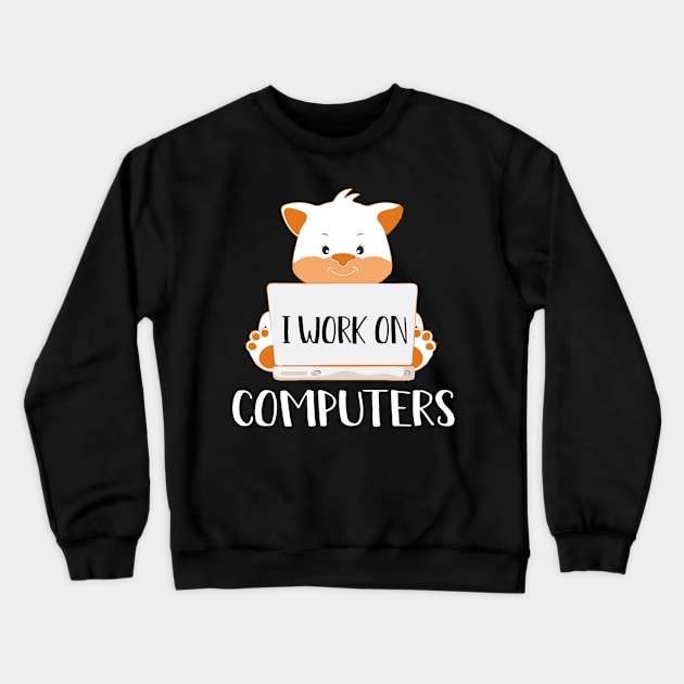 I Work On Computers Crewneck Sweatshirt by SimonL